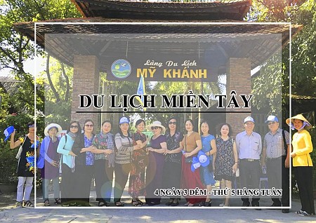 Hà Nội - Cần Thơ – Sóc Trăng – Bạc Liêu – Năm Căn - Cần Thơ – Châu Đốc - Thứ 5 hàng tuần Hà Nội - Cần Thơ – Sóc Trăng – Bạc Liêu – Năm Căn - Cần Thơ – Châu Đốc - Thứ 5 hàng tuần
